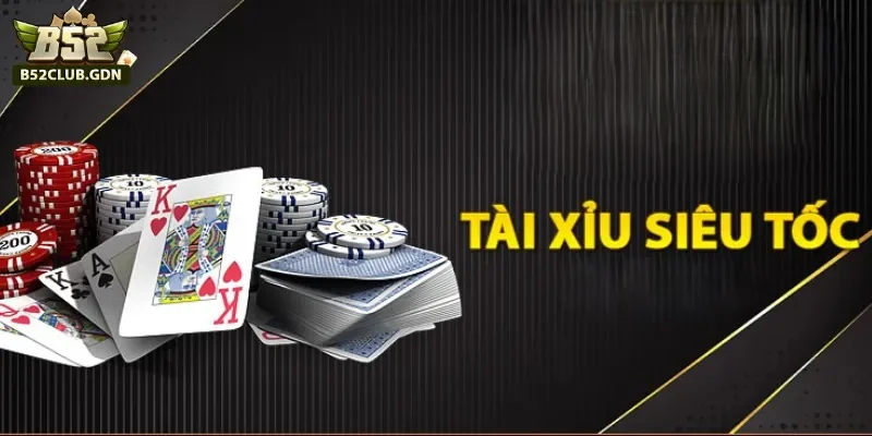 Tài Xỉu Siêu Tốc B52 – Có Dễ Để Bạn Kiếm Tiền Không?